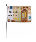 Stockflagge 50 Euroschein - Ohne Moss nix los 30 x 45 cm 